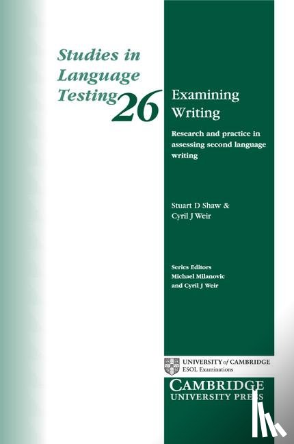 Shaw, Stuart D., Weir, Cyril J. (University of Luton) - Examining Writing