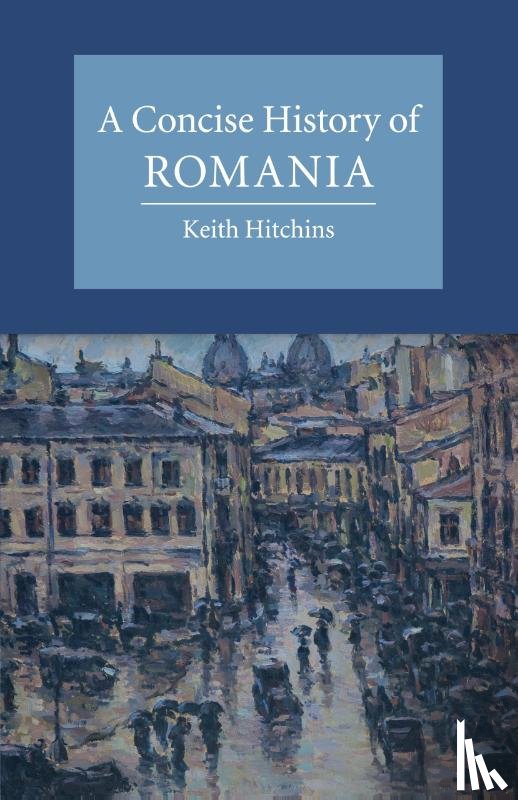 Hitchins, Keith (University of Illinois - A Concise History of Romania