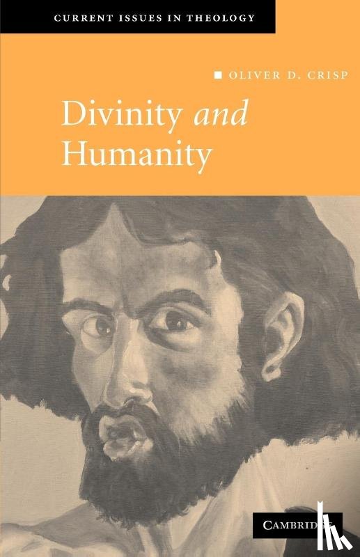 Crisp, Oliver D. (University of Bristol) - Divinity and Humanity