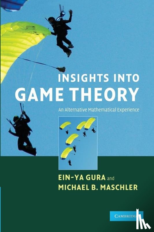 Gura, Ein-Ya (Hebrew University of Jerusalem), Maschler, Michael (Hebrew University of Jerusalem) - Insights into Game Theory