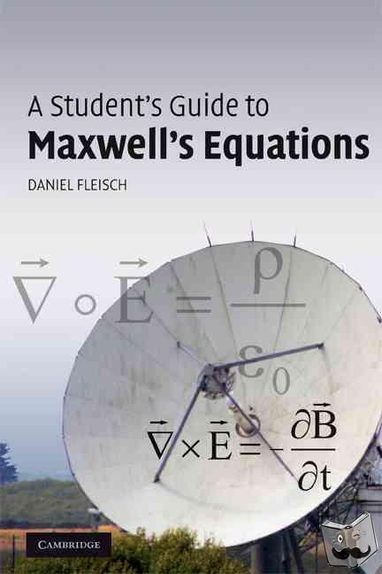 Fleisch, Daniel (Wittenberg University, Ohio) - A Student's Guide to Maxwell's Equations