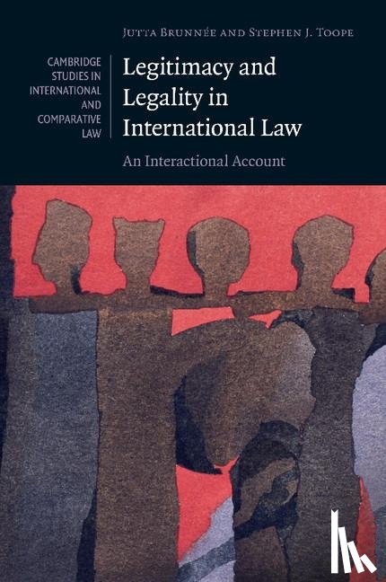 Brunnee, Jutta (University of Toronto), Toope, Stephen J. (University of British Columbia - Legitimacy and Legality in International Law