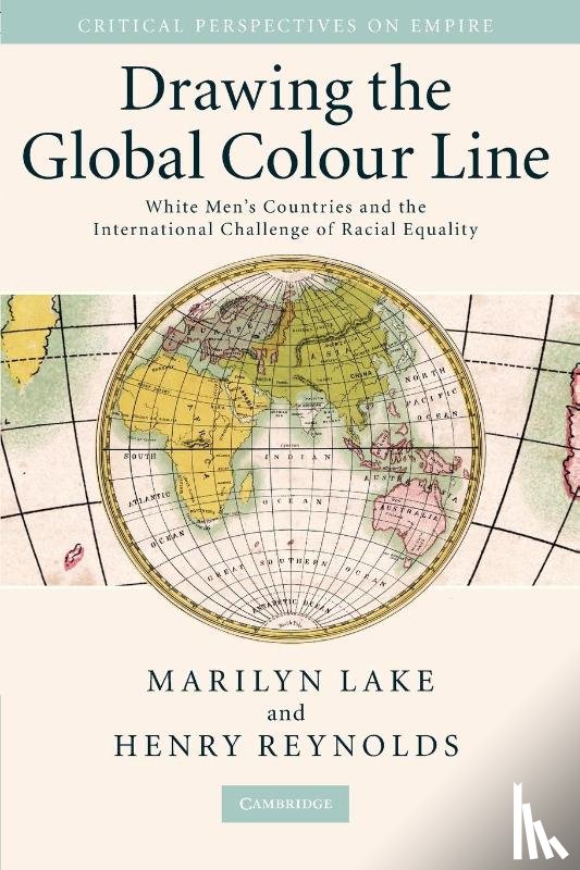 Lake, Marilyn (La Trobe University, Victoria), Reynolds, Henry (University of Tasmania) - Drawing the Global Colour Line