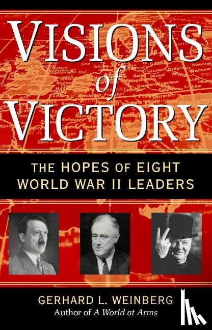 Weinberg, Gerhard L. (University of North Carolina - Visions of Victory