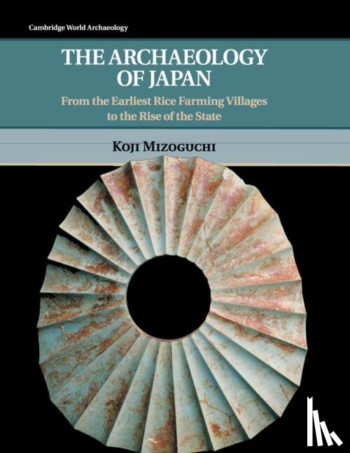 Mizoguchi, Koji - The Archaeology of Japan