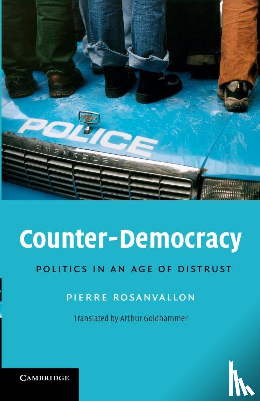 Rosanvallon, Pierre (College de France, Goldhammer, Arthur (Harvard University - Counter-Democracy