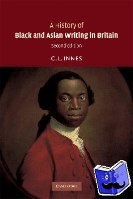 Innes, C. L. (University of Kent, Canterbury) - A History of Black and Asian Writing in Britain