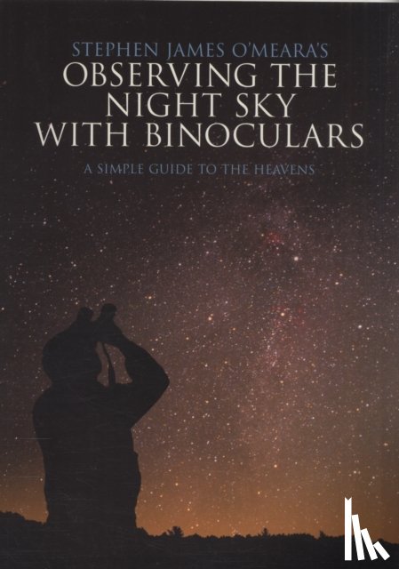 O'Meara, Stephen James - Stephen James O'Meara's Observing the Night Sky with Binoculars