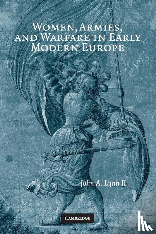 Lynn II, John A. (University of Illinois - Women, Armies, and Warfare in Early Modern Europe