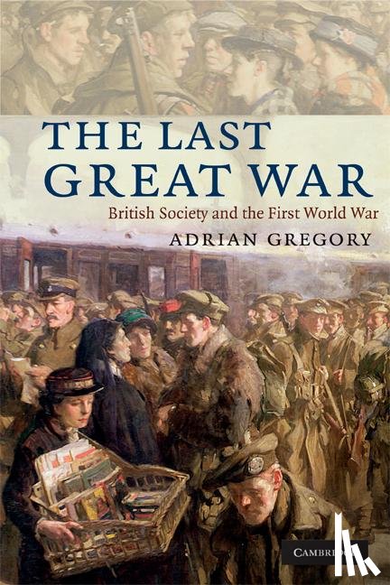 Gregory, Adrian (University of Oxford) - The Last Great War