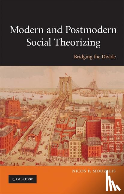 Mouzelis, Nicos P. (London School of Economics and Political Science) - Modern and Postmodern Social Theorizing