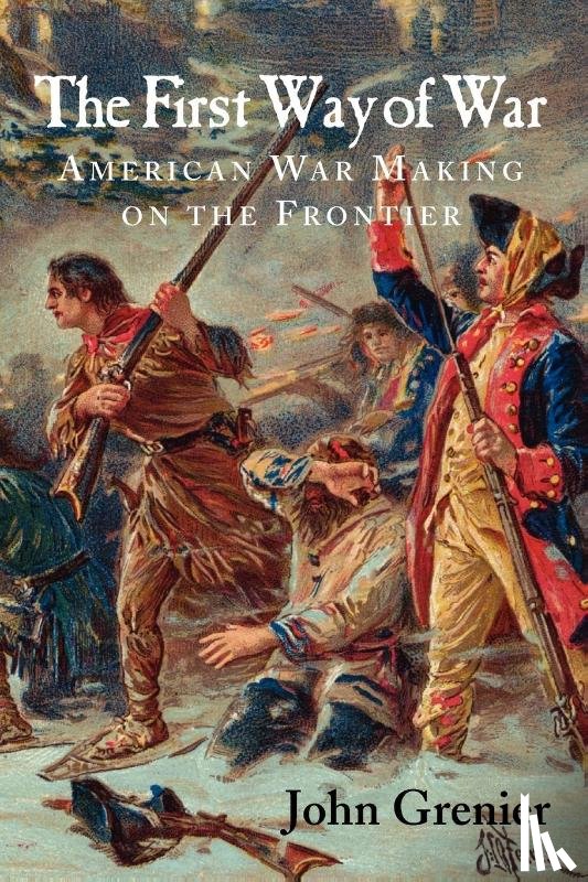 Grenier, John (Independent Scholar) - The First Way of War