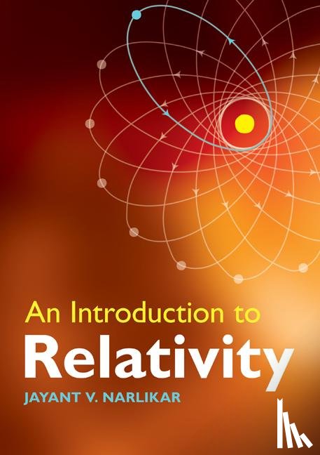 Narlikar, Jayant V. (Inter-University Centre for Astronomy and Astrophysics (IUCAA) - An Introduction to Relativity