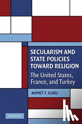 Kuru, Ahmet T. (San Diego State University) - Secularism and State Policies toward Religion