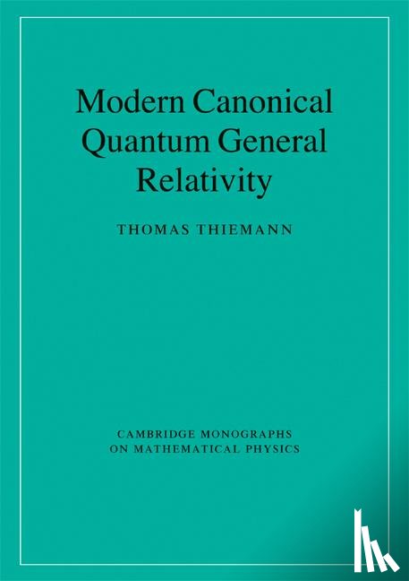 Thiemann, Thomas (Max-Planck-Institut fur Gravitationsphysik - Modern Canonical Quantum General Relativity