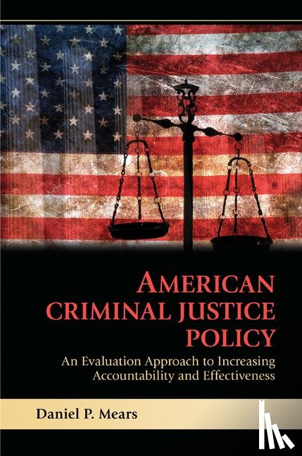 Mears, Daniel P. (Florida State University) - American Criminal Justice Policy