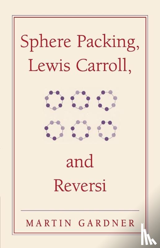 Gardner, Martin - Sphere Packing, Lewis Carroll, and Reversi