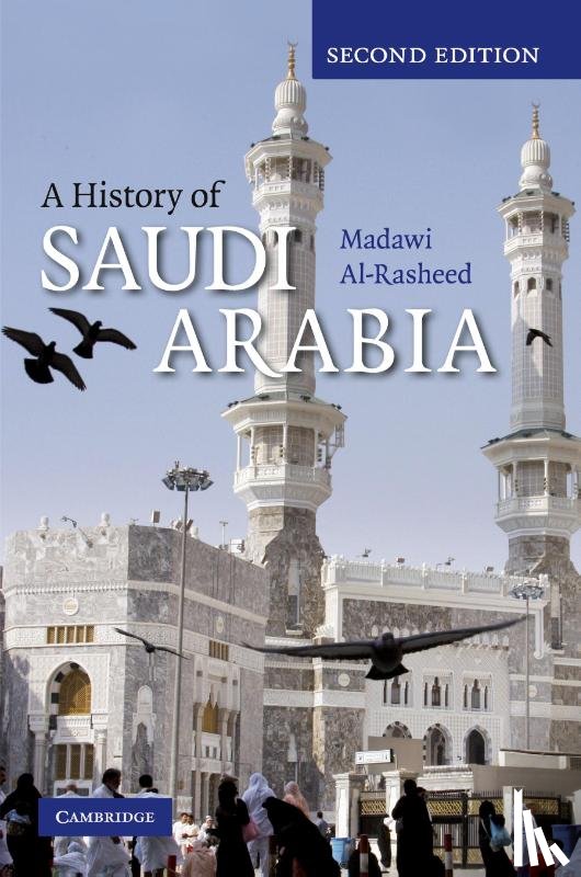 al-Rasheed, Madawi (University of London) - A History of Saudi Arabia