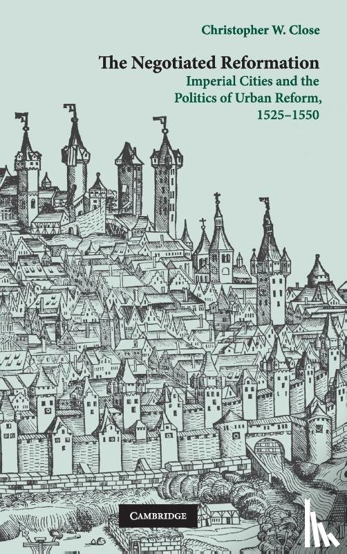 Close, Christopher W. (Princeton University - The Negotiated Reformation