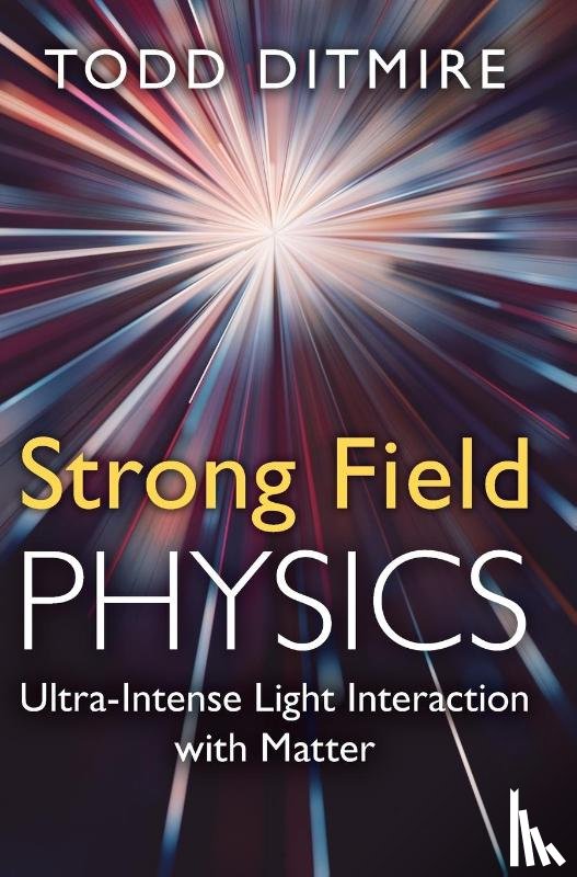 Ditmire, Todd (University of Texas - Strong Field Physics