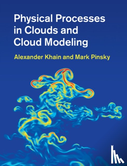 Khain, Alexander P. (Hebrew University of Jerusalem), Pinsky, Mark (Hebrew University of Jerusalem) - Physical Processes in Clouds and Cloud Modeling