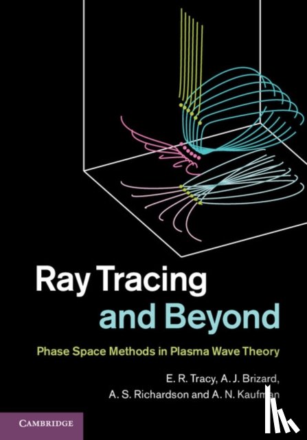 Tracy, E. R. (College of William and Mary, Brizard, A. J. (Saint Michael's College, Richardson, A. S., Kaufman, A. N. (University of California - Ray Tracing and Beyond