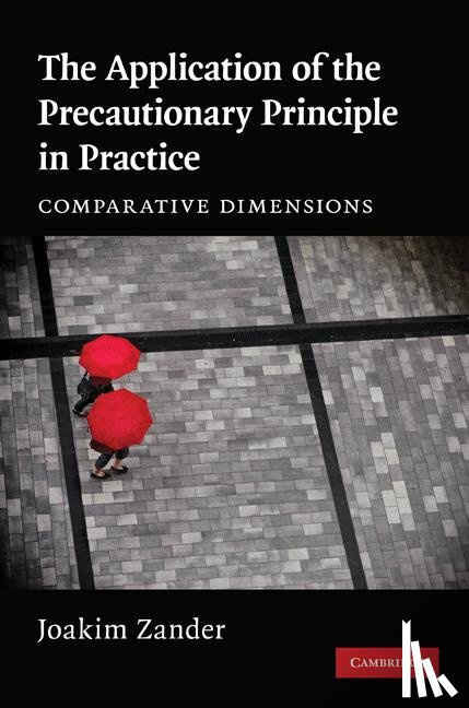 Zander, Joakim - The Application of the Precautionary Principle in Practice
