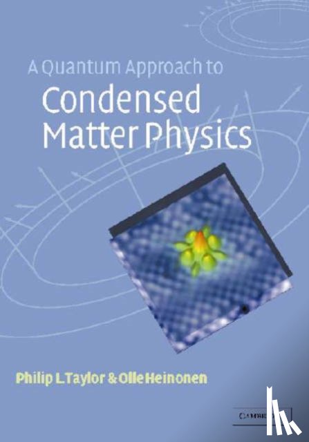 Taylor, Philip L. (Case Western Reserve University, Heinonen, Olle - A Quantum Approach to Condensed Matter Physics