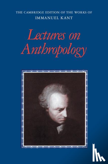 Kant, Immanuel - Lectures on Anthropology