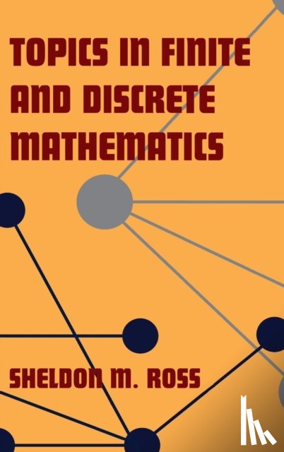 Ross, Sheldon M. (University of California - Topics in Finite and Discrete Mathematics