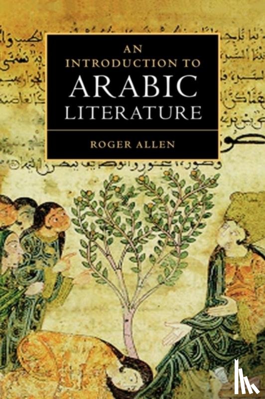 Allen, Roger (University of Pennsylvania) - An Introduction to Arabic Literature