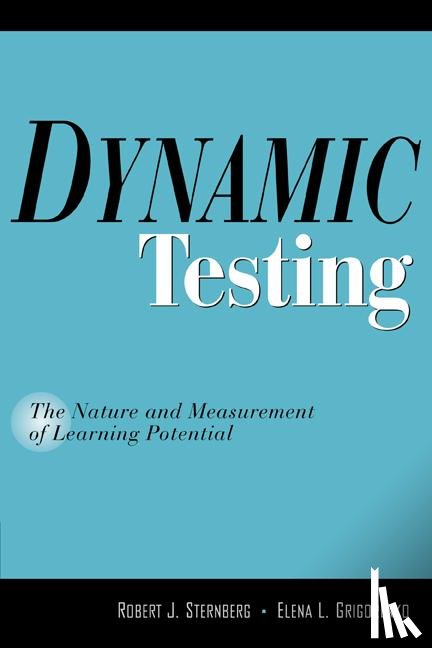 Sternberg, Robert J. (Yale University, Grigorenko, Elena L. (Yale University - Dynamic Testing