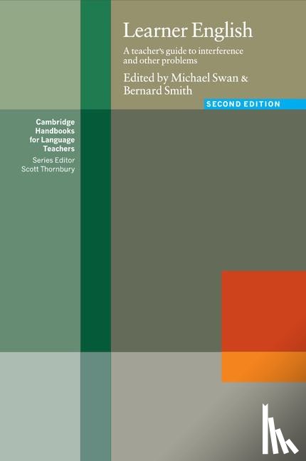 Swan, Michael, Smith, Bernard - LEARNER ENGLISH: A TEACHER'S GUIDE TO INTERFERENCE AND OTHER PROBLEMS