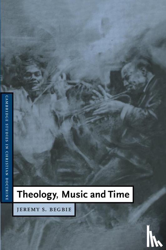 Begbie, Jeremy S. (University of Cambridge) - Theology, Music and Time