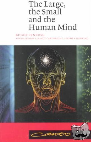 Penrose, Roger (University of Oxford) - The Large, the Small and the Human Mind