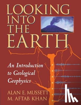 Mussett, Alan E. (University of Liverpool), Khan, M. Aftab (University of Leicester) - Looking into the Earth