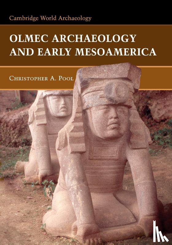 Pool, Christopher (University of Kentucky) - Olmec Archaeology and Early Mesoamerica
