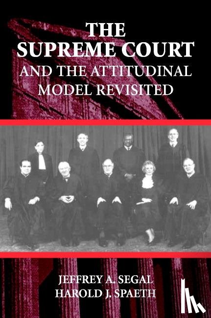 Segal, Jeffrey A. (State University of New York, Spaeth, Harold J. (Michigan State University) - The Supreme Court and the Attitudinal Model Revisited