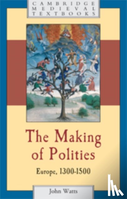 Watts, John (Corpus Christi College - The Making of Polities