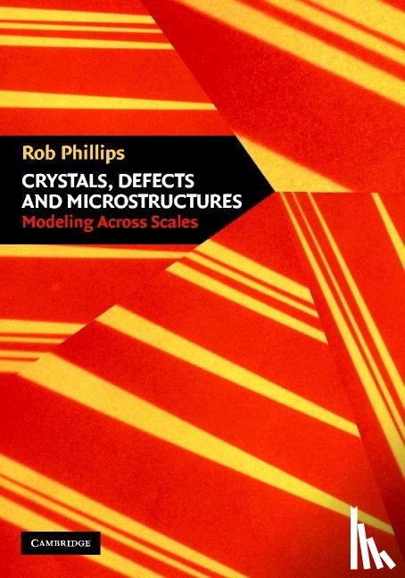 Phillips, Rob (Brown University - Crystals, Defects and Microstructures