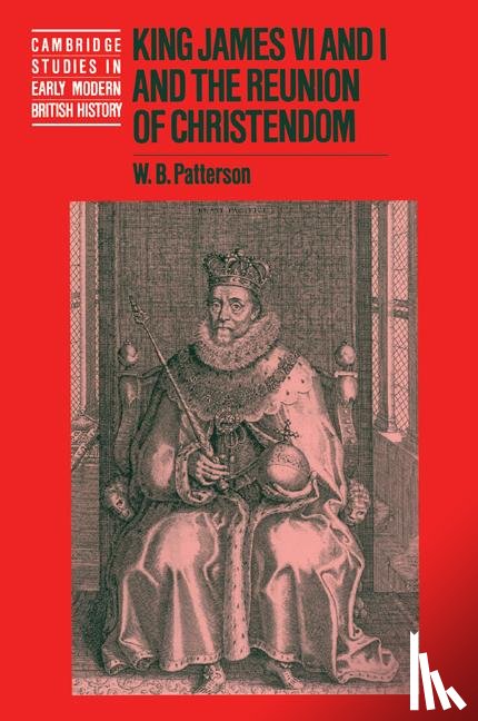 Patterson, W. B. (University of the South - King James VI and I and the Reunion of Christendom