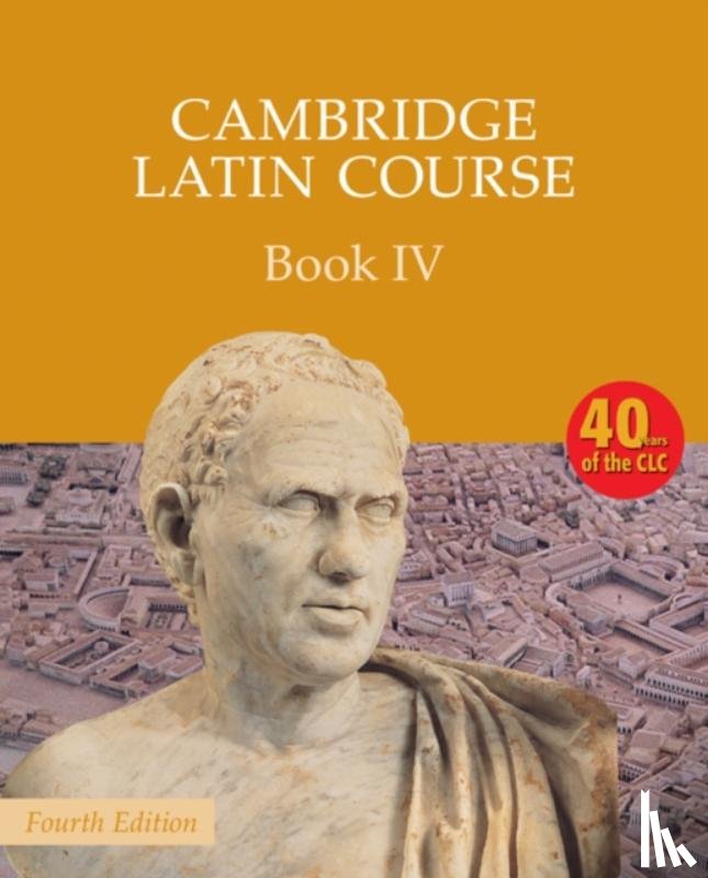 Cambridge School Classics Project - Cambridge Latin Course Book 4 Student's Book 4th Edition