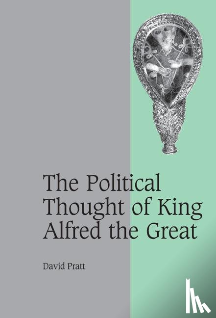 Pratt, David (Downing College - The Political Thought of King Alfred the Great