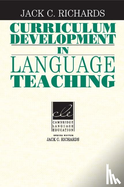 Richards, Jack C. (Southeast Asian Ministers of Education Organization (SEAMEO) Regional Language Centre (RELC) - Curriculum Development in Language Teaching