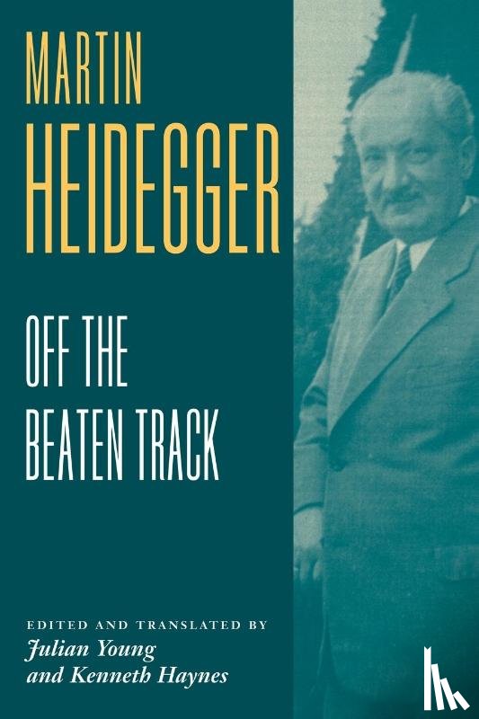 Heidegger, Martin - Heidegger: Off the Beaten Track