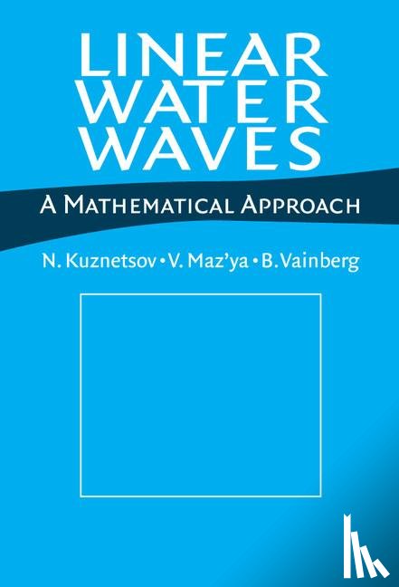 Kuznetsov, N. (Russian Academy of Sciences, Maz'ya, V. (Linkopings Universitet, Vainberg, B. (University of North Carolina - Linear Water Waves