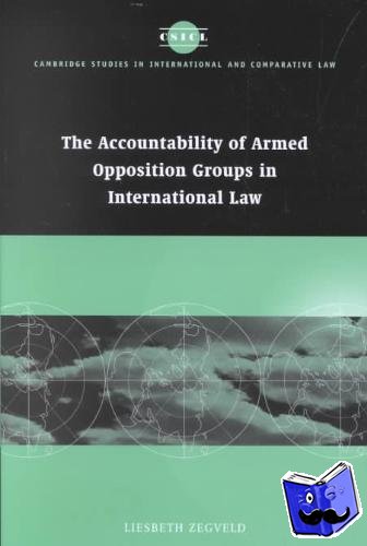 Zegveld, Liesbeth (Universiteit Utrecht, The Netherlands) - Accountability of Armed Opposition Groups in International Law