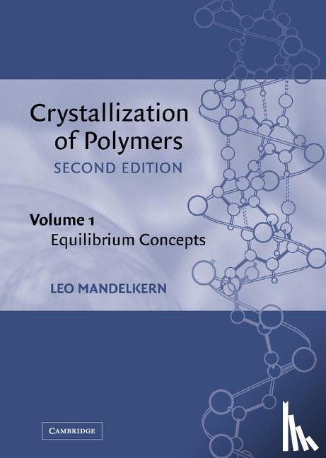 Mandelkern, Leo (Florida State University) - Crystallization of Polymers: Volume 1, Equilibrium Concepts