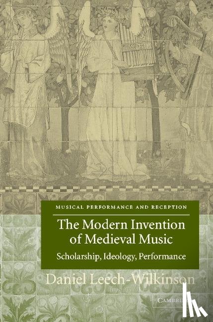 Leech-Wilkinson, Daniel (King's College London) - The Modern Invention of Medieval Music