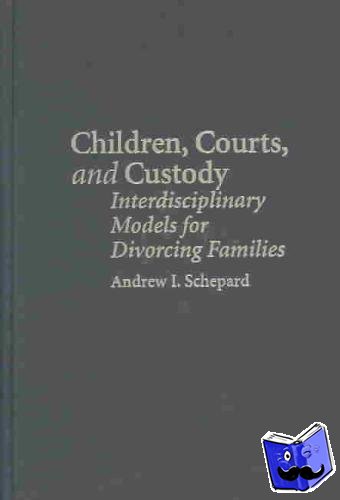 Schepard, Andrew I. (Hofstra University, New York) - Children, Courts, and Custody